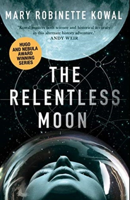 The Relentless Moon - A Lady Astronaut Novel