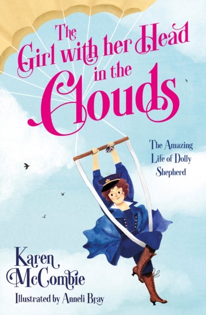 The Girl with her Head in the Clouds - The Amazing Life of Dolly Shepherd