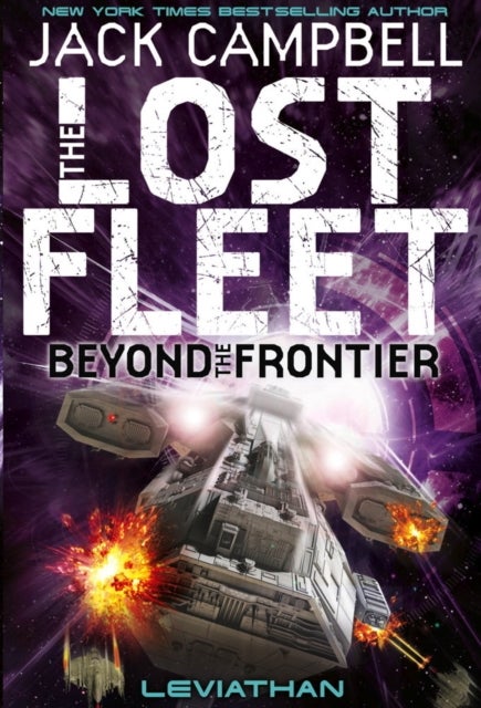 Lost Fleet - Beyond the Frontier - Leviathan Book 5