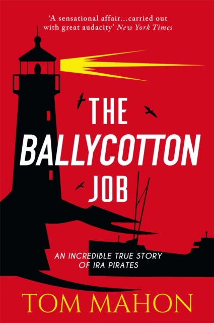 The Ballycotton Job - An incredible true story of IRA Pirates