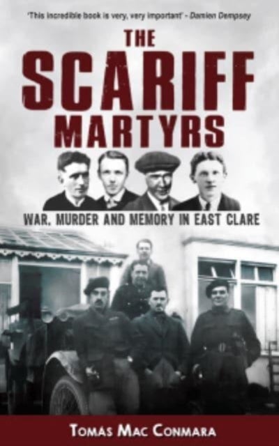 The Scariff Martyrs - War, Murder and Memory in East Clare