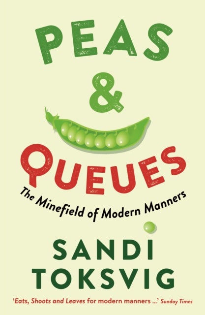 Peas & Queues - The Minefield of Modern Manners