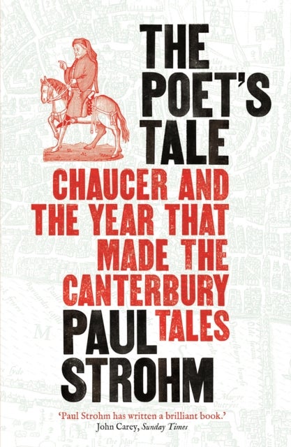 The Poet's Tale - Chaucer and the year that made The Canterbury Tales