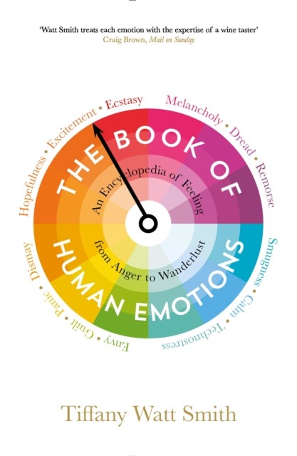The Book of Human Emotions - An Encyclopedia of Feeling from Anger to Wanderlust