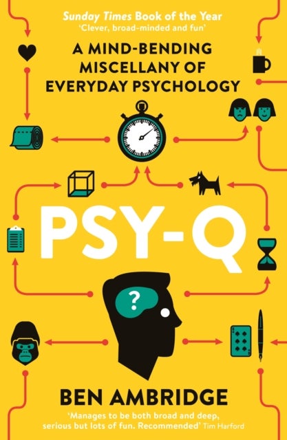 Psy-Q - A Mind-Bending Miscellany Of Everyday Psychology