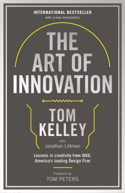 The Art Of Innovation - Lessons in Creativity from IDEO, America's Leading Design Firm