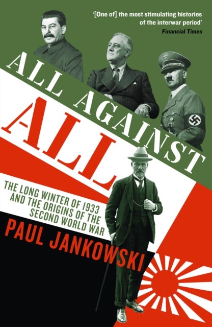 All Against All - The long Winter of 1933 and the Origins of the Second World War