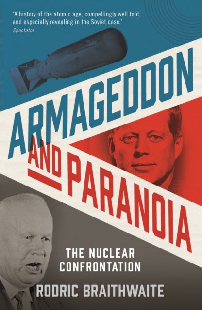 Armageddon and Paranoia - The Nuclear Confrontation