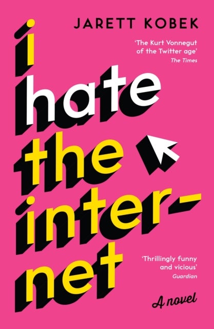 I Hate the Internet - A novel