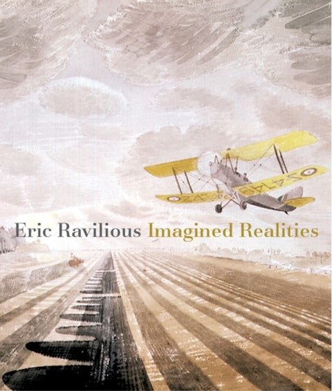 Eric Ravilious - Imagined Realities