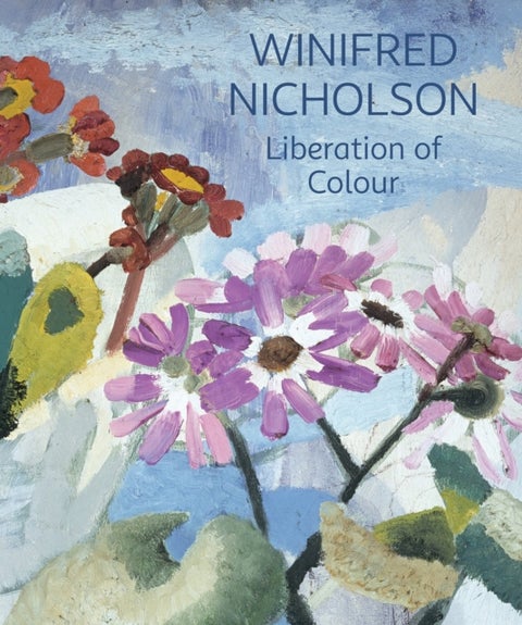 Winifred Nicholson - Liberation of Colour