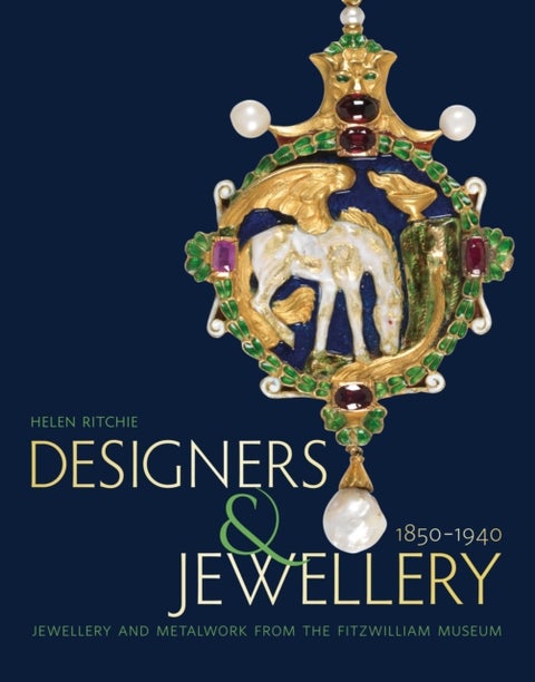 Designers and Jewellery 1850-1940 - Jewellery and Metalwork from the Fitzwilliam Museum