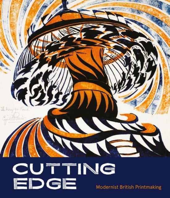 Cutting Edge - Modernist British Printmaking
