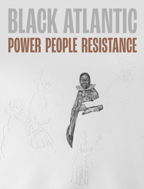 Black Atlantic - Power, People, Resistance