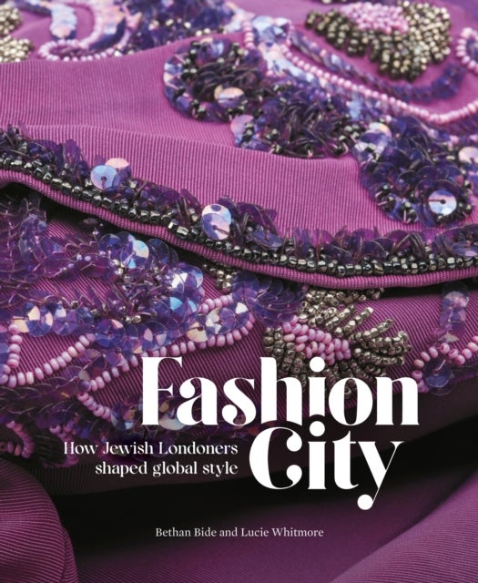 Fashion City - How Jewish Londoners shaped global style