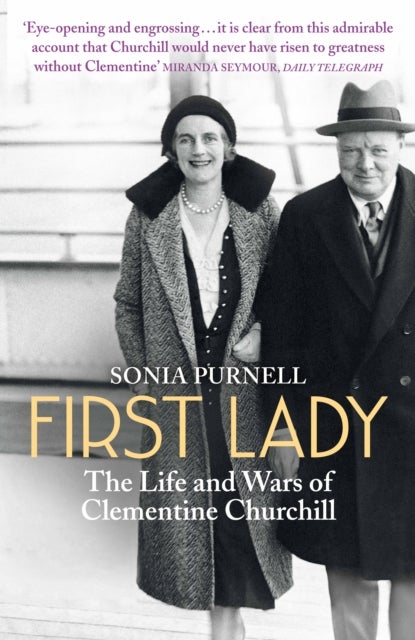 First Lady - The Life and Wars of Clementine Churchill