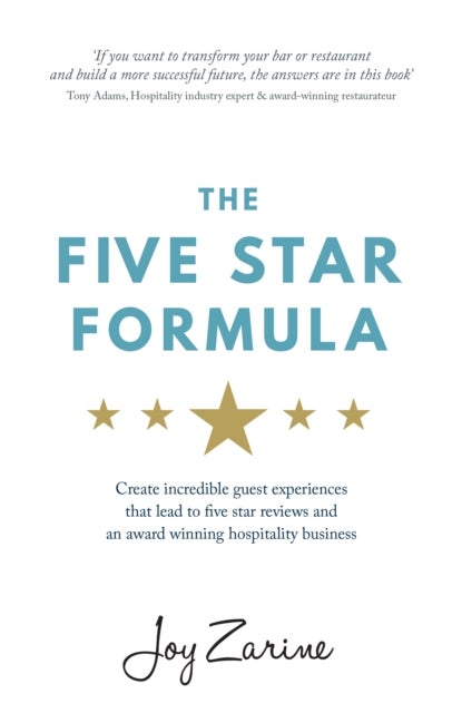 Five Star Formula - Create incredible guest experiences that lead to five star reviews and an award winning hospitality business
