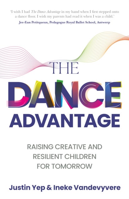 The Dance Advantage - Raising creative and resilient children for tomorrow