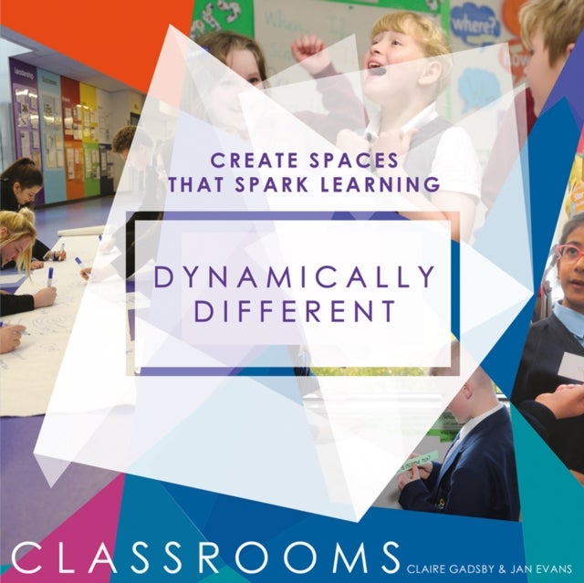 Dynamically Different Classrooms - Create spaces that spark learning