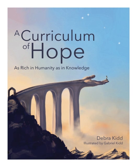 A Curriculum of Hope - As rich in humanity as in knowledge
