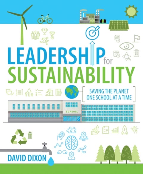 Leadership for Sustainability - Saving the planet one school at a time