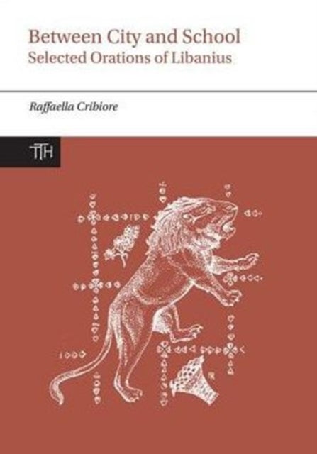 Between City and School - Selected Orations of Libanius