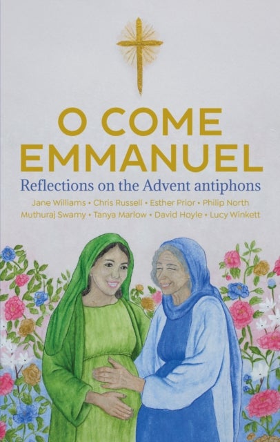 O Come Emmanuel - Reflections on the Advent Antiphons