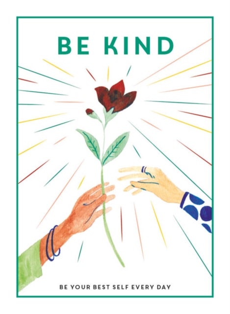 Be Kind - Be Your Best Self Every Day
