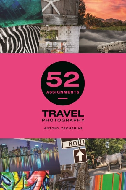 52 Assignments: Travel Photography - Travel Photography