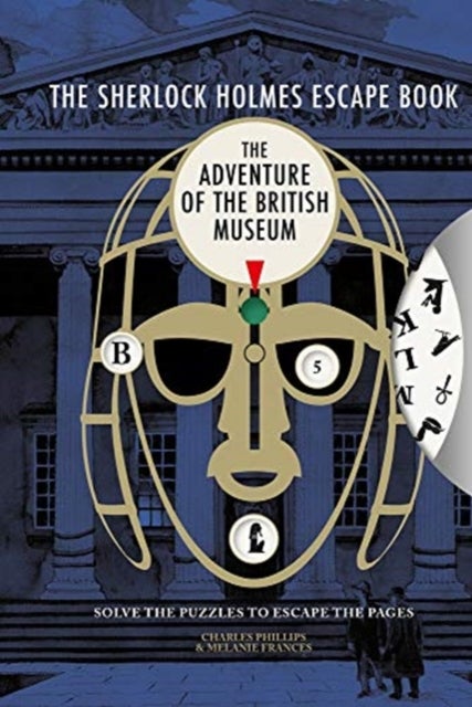 Sherlock Holmes Escape Book, The: The Adventure of the British Museum - Solve the Puzzles to Escape the Pages