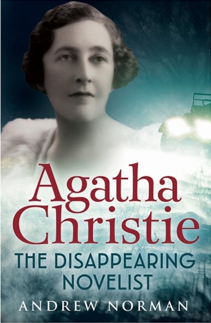Agatha Christie - The Disappearing Novelist