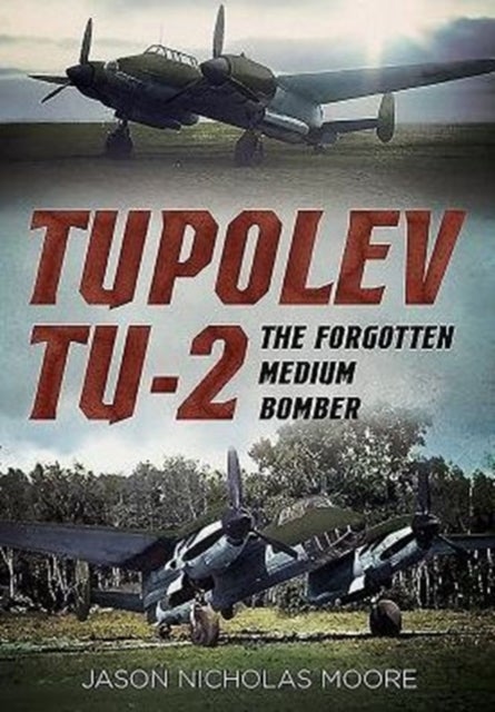 Tupolev Tu-2 - The Forgotten Medium Bomber