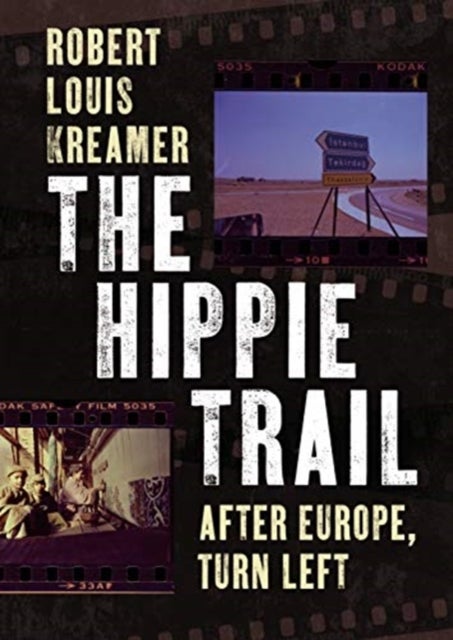 The Hippie Trail - After Europe, Turn Left
