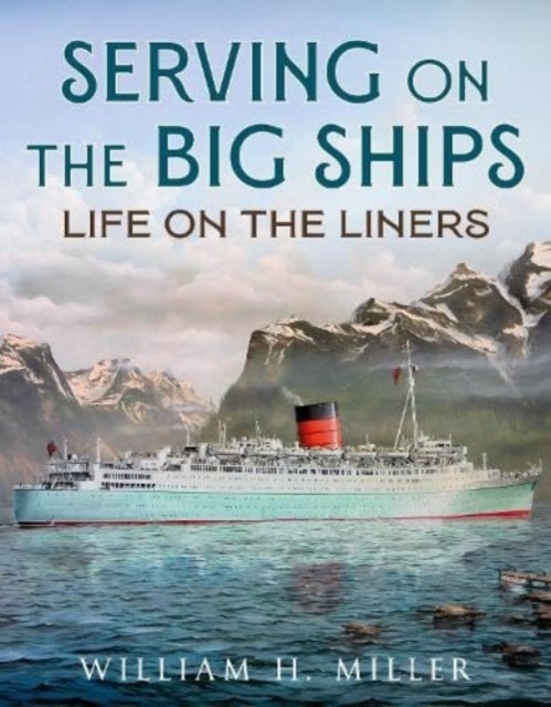 Serving on the Big Ships - Life on the Liners