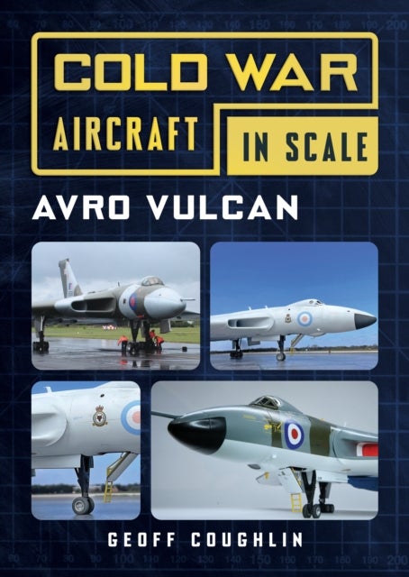Avro Vulcan - Cold War Aircraft in Scale