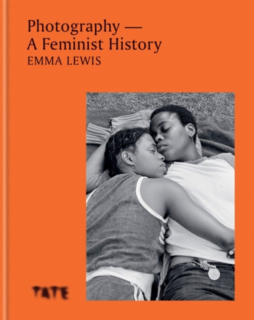 Photography ¿ A Feminist History - A definitive look at women and non-binary photographers