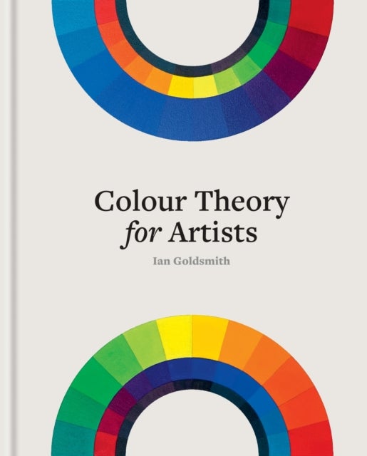 Colour Theory for Artists - Everything you need to know about working with colour