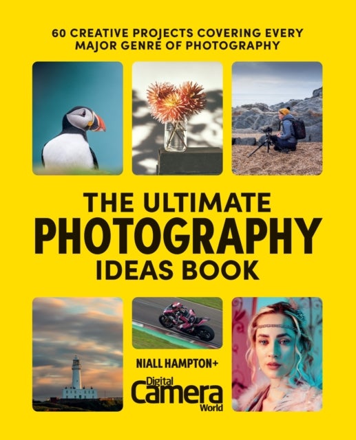 The Ultimate Photography Ideas Book - 60 Creative Projects Covering Every Major Genre of Photography