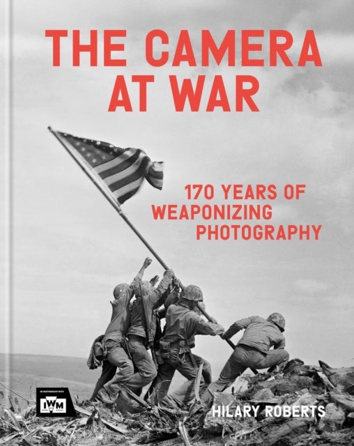 The Camera at War - 170 years of weaponizing photography