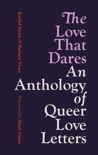 The Love That Dares - An Anthology of Queer Love Letters