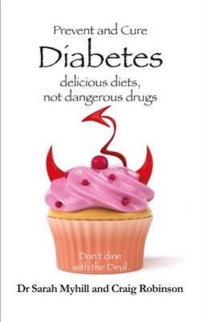 Prevent and Cure Diabetes - Delicious Diets, Not Dangerous Drugs