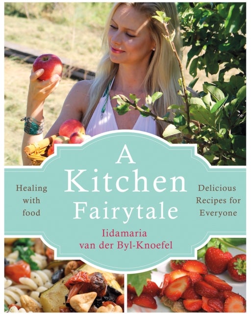 A Kitchen Fairytale - Healing with food