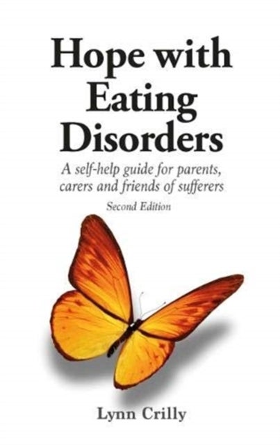 Hope with Eating Disorders Second Edition - A self-help guide for parents, carers and friends of sufferers
