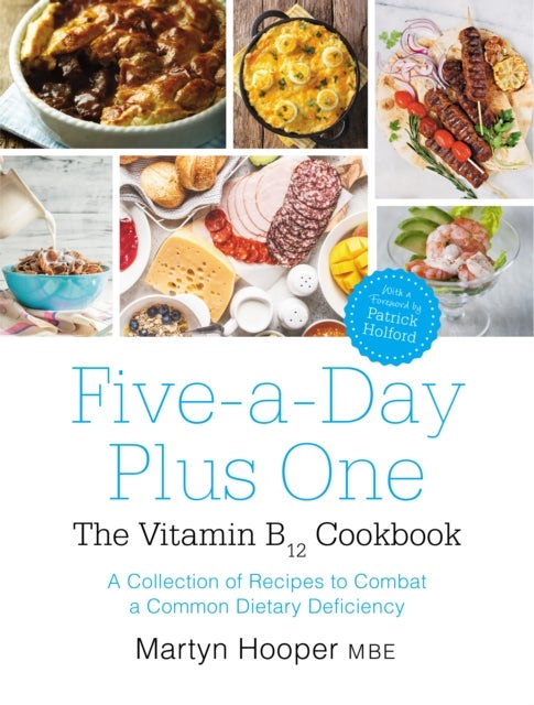 Five-A-Day Plus One - The Vitamin B12 Cookbook