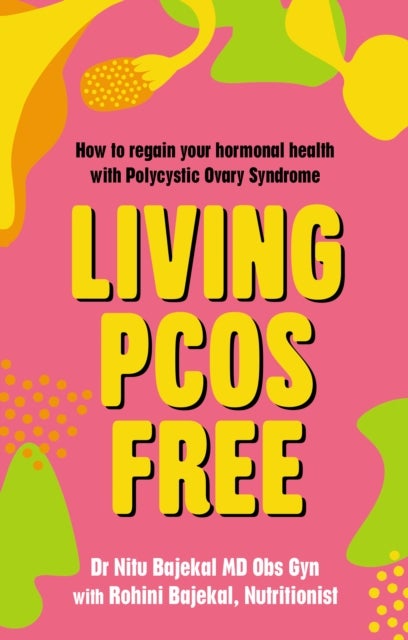 Living PCOS Free - How to regain your hormonal health with Polycystic Ovary Syndrome