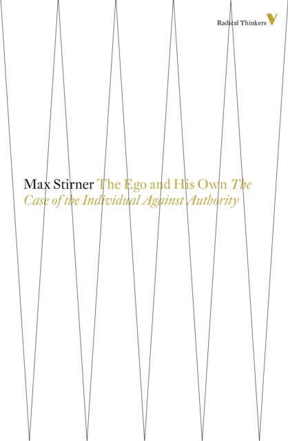 The Ego and His Own - The Case of the Individual Against Authority