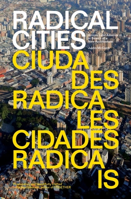 Radical Cities - Across Latin America in Search of a New Architecture