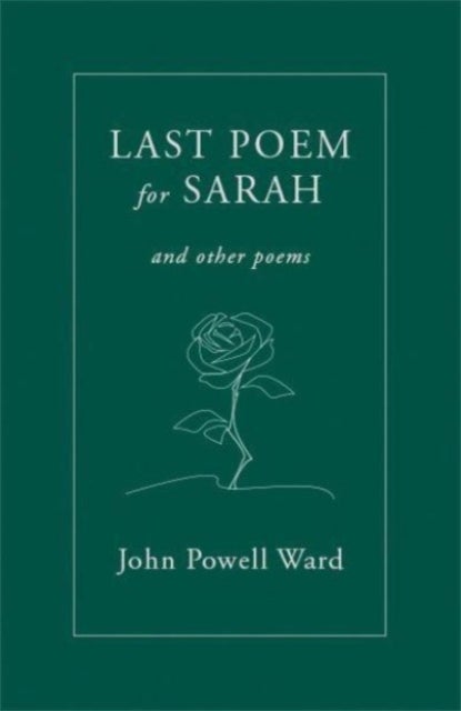 Last Poem for Sarah - And Other Poems