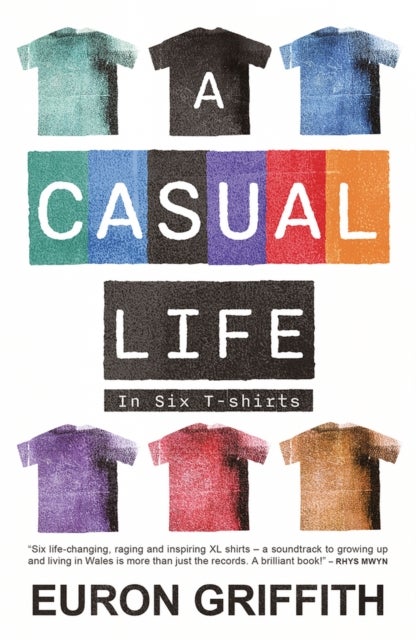 A Casual Life - In Six T-shirts