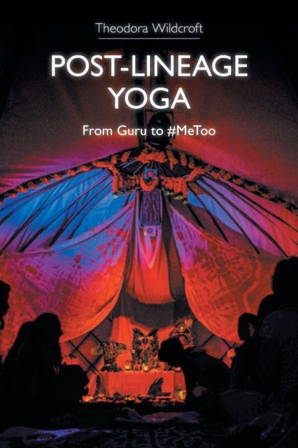 Post-lineage Yoga - From Guru to #MeToo